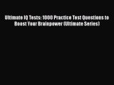 Read Book Ultimate IQ Tests: 1000 Practice Test Questions to Boost Your Brainpower (Ultimate