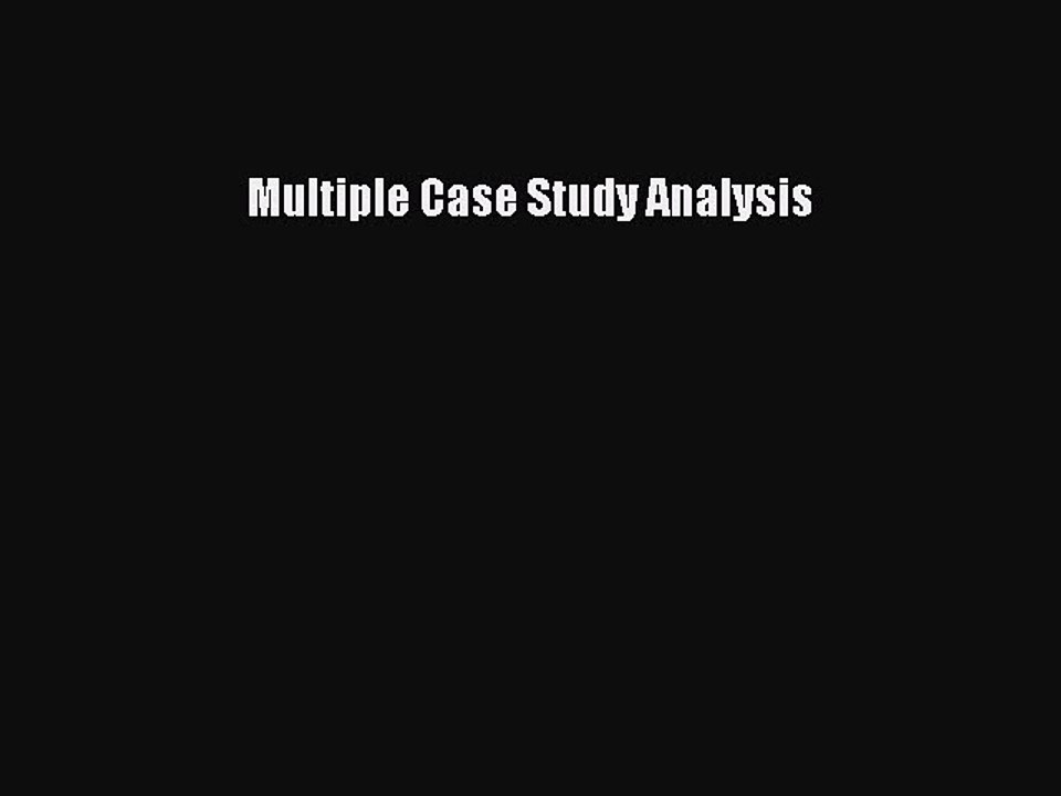 Download Multiple Case Study Analysis PDF Free
