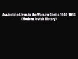 Read Books Assimilated Jews in the Warsaw Ghetto 1940-1943 (Modern Jewish History) PDF Free