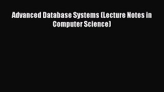 [PDF] Advanced Database Systems (Lecture Notes in Computer Science) [Download] Full Ebook