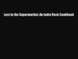 Read Books Lost in the Supermarket: An Indie Rock Cookbook E-Book Free