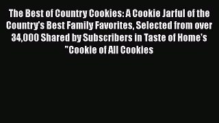 Read Books The Best of Country Cookies: A Cookie Jarful of the Country's Best Family Favorites
