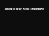 Read Books Dancing for Hathor: Women in Ancient Egypt PDF Free