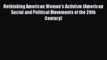 Read Books Rethinking American Women's Activism (American Social and Political Movements of