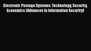 [PDF] Electronic Postage Systems: Technology Security Economics (Advances in Information Security)