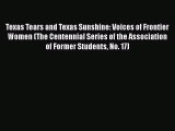 Read Books Texas Tears and Texas Sunshine: Voices of Frontier Women (The Centennial Series