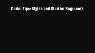 PDF Guitar Tips: Styles and Stuff for Beginners  EBook