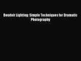 Read Boudoir Lighting: Simple Techniques for Dramatic Photography Ebook Free