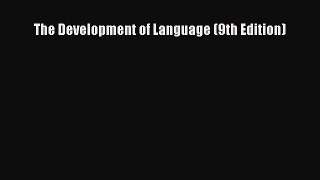 Read The Development of Language (9th Edition) Ebook Free