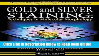 Read Gold and Silver Staining: Techniques in Molecular Morphology (Advances in Pathology,
