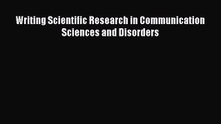 Read Writing Scientific Research in Communication Sciences and Disorders Ebook Free