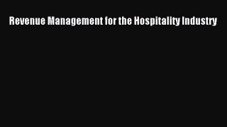 Read Revenue Management for the Hospitality Industry PDF Online