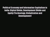 [PDF] Political Economy and Information Capitalism in India: Digital Divide Development Divide