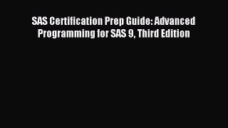 Read SAS Certification Prep Guide: Advanced Programming for SAS 9 Third Edition Ebook Free