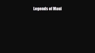Read Books Legends of Maui E-Book Free