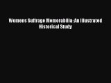 Read Books Womens Suffrage Memorabilia: An Illustrated Historical Study ebook textbooks