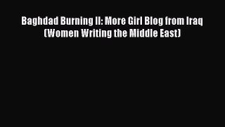 Read Books Baghdad Burning II: More Girl Blog from Iraq (Women Writing the Middle East) Ebook