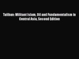 Download Books Taliban: Militant Islam Oil and Fundamentalism in Central Asia Second Edition