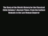 Read Books The Story of the World: History for the Classical Child: Volume 1: Ancient Times: