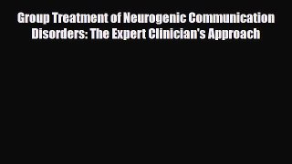 Read Group Treatment of Neurogenic Communication Disorders: The Expert Clinician's Approach