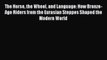 Read Books The Horse the Wheel and Language: How Bronze-Age Riders from the Eurasian Steppes