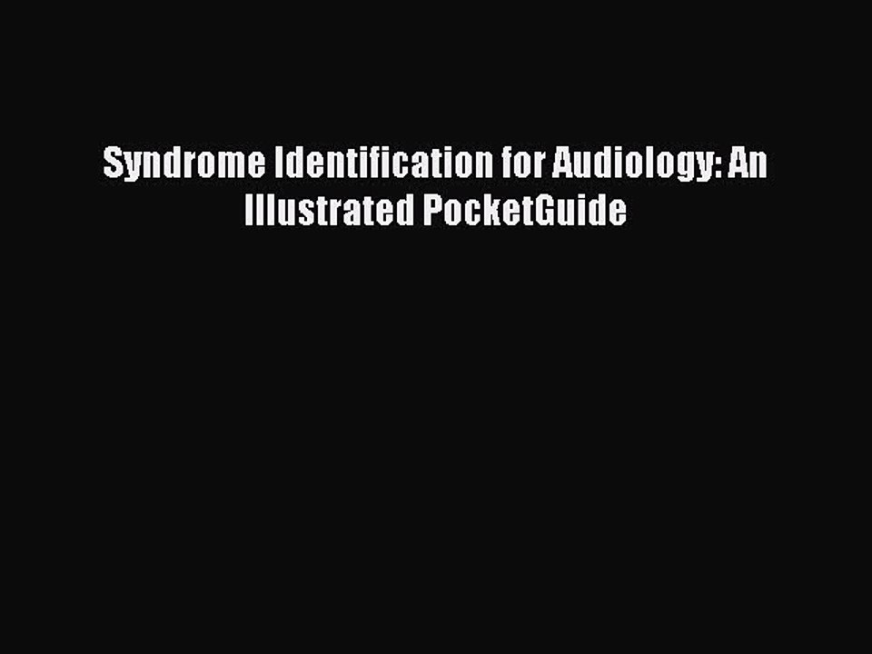 Read Syndrome Identification for Audiology: An Illustrated PocketGuide Ebook Free