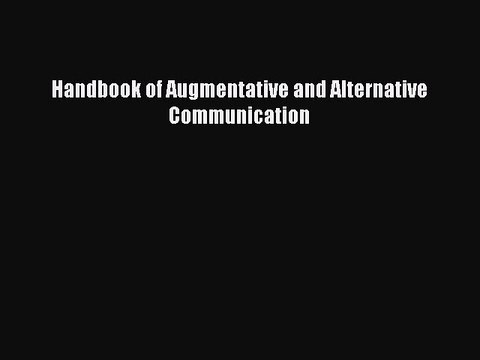 Read Handbook of Augmentative and Alternative Communication Ebook Free