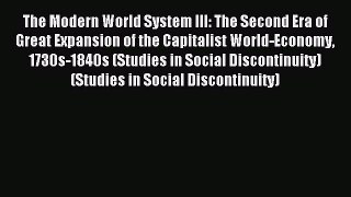 Download The Modern World System III: The Second Era of Great Expansion of the Capitalist World-Economy