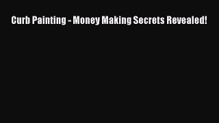 [Online PDF] Curb Painting - Money Making Secrets Revealed!  Full EBook