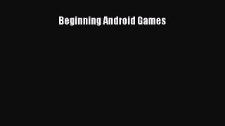 Read Beginning Android Games Ebook Free