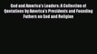 Read Books God and America's Leaders: A Collection of Quotations by America's Presidents and