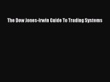 Read The Dow Jones-Irwin Guide To Trading Systems Ebook Free