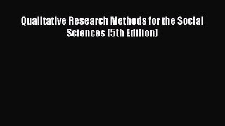 Download Qualitative Research Methods for the Social Sciences (5th Edition) Ebook Free