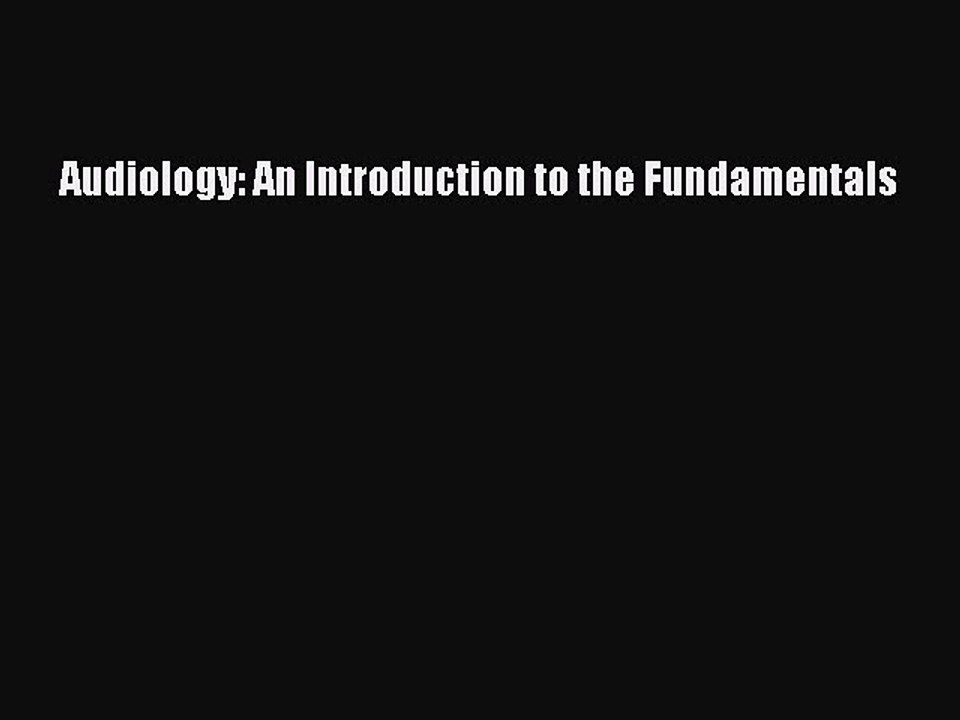 Download Audiology: An Introduction to the Fundamentals PDF Free