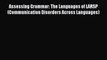 Read Assessing Grammar: The Languages of LARSP (Communication Disorders Across Languages) PDF