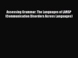 Read Assessing Grammar: The Languages of LARSP (Communication Disorders Across Languages) PDF