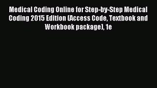 Read Medical Coding Online for Step-by-Step Medical Coding 2015 Edition (Access Code Textbook