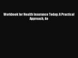 Read Workbook for Health Insurance Today: A Practical Approach 4e Ebook Free