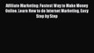 [PDF] Affiliate Marketing: Fastest Way to Make Money Online. Learn How to do Internet Marketing