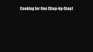 Read Books Cooking for One (Step-by-Step) E-Book Download