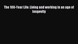Read The 100-Year Life: Living and working in an age of longevity Ebook Free