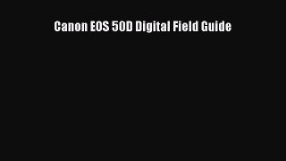 Read Canon EOS 50D Digital Field Guide Ebook Free
