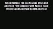 Read Books Taken Hostage: The Iran Hostage Crisis and America's First Encounter with Radical