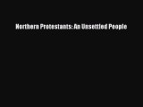 Read Books Northern Protestants: An Unsettled People ebook textbooks