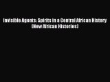 Read Books Invisible Agents: Spirits in a Central African History (New African Histories) E-Book