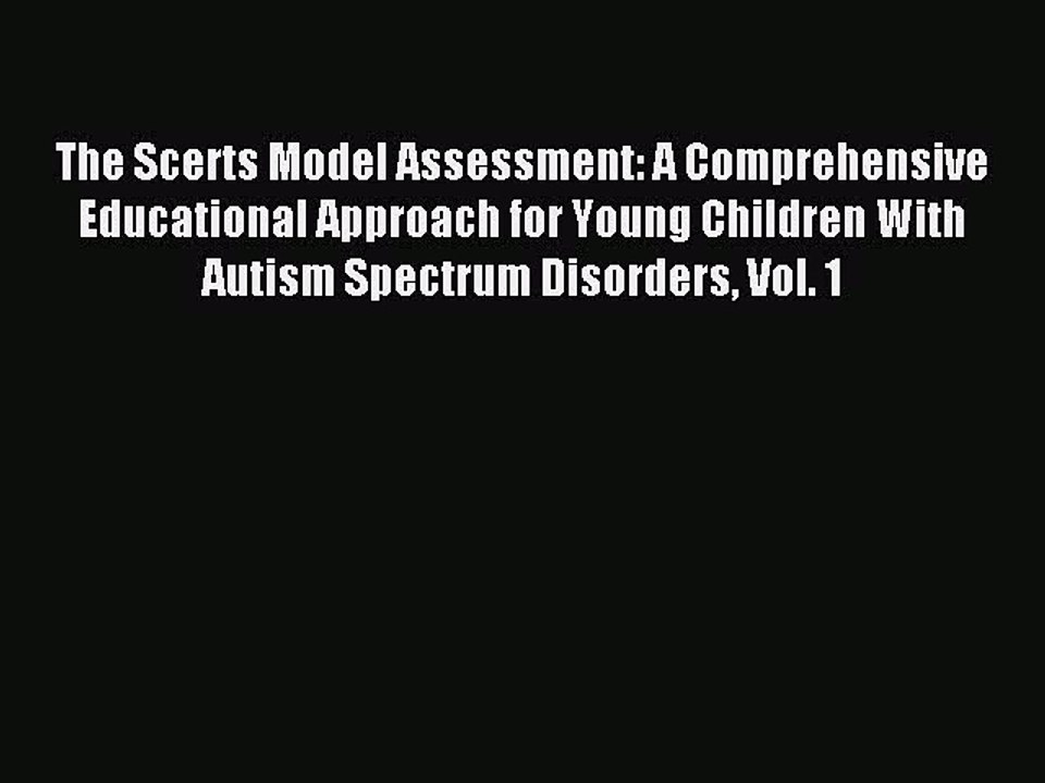 Read The Scerts Model Assessment: A Comprehensive Educational Approach for Young Children With