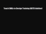 [PDF] Teach SMEs to Design Training (ASTD Infoline) Free Books