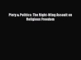 Read Books Piety & Politics: The Right-Wing Assault on Religious Freedom E-Book Free