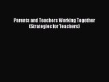 [PDF] Parents and Teachers Working Together (Strategies for Teachers) Read Full Ebook