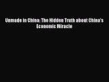 Read Unmade in China: The Hidden Truth about China's Economic Miracle Ebook Free